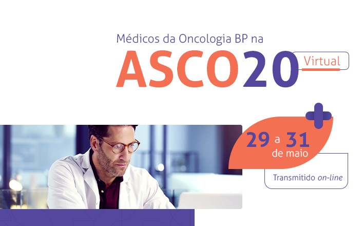 Oncologia BP na ASCO 2020 - Virtual Format – BP – A Beneficência ...